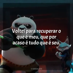 Voltei para recuperar o que é meu, que por acaso é tudo que é seu. Kung Fu Panda 4 (Filme)