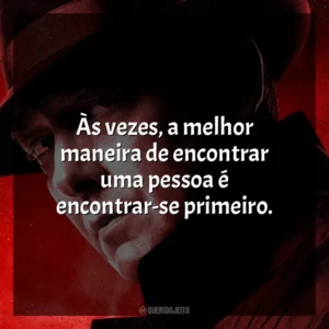 Às vezes, a melhor maneira de encontrar uma pessoa é encontrar-se primeiro. Lista Negra (Série)