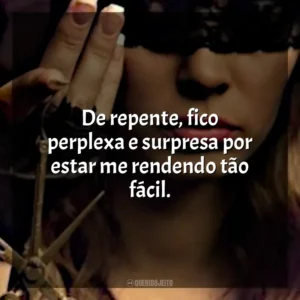De repente, fico perplexa e surpresa por estar me rendendo tão fácil. O Lado Bom de Ser Traída (Livro)