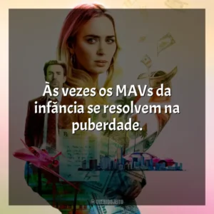Às vezes os MAVs da infância se resolvem na puberdade. Máfia da Dor (Filme)