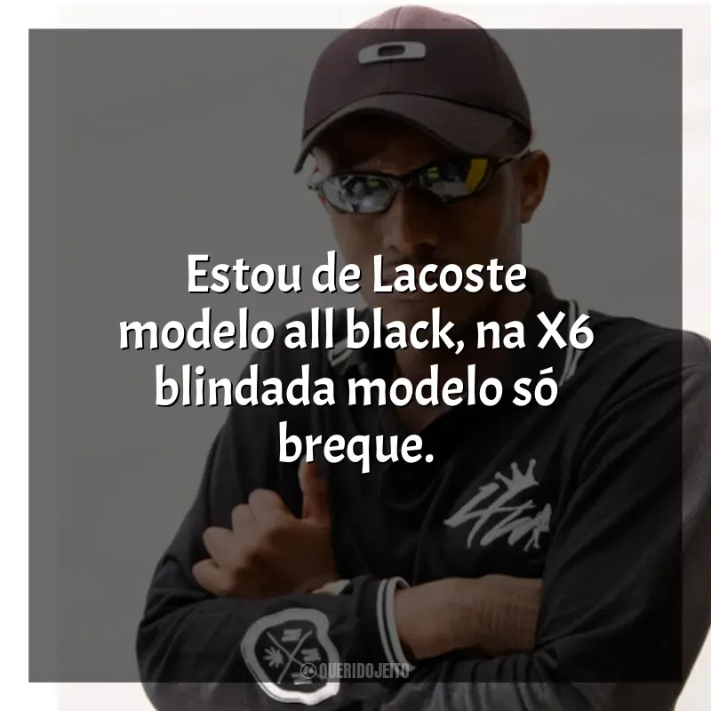 Frases marcantes de MC IG: Estou de Lacoste modelo all black, na X6 blindada modelo só breque.