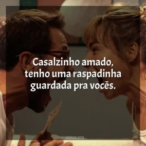 Casalzinho amado, tenho uma raspadinha guardada pra vocês. Me Mate, Querido (Filme)