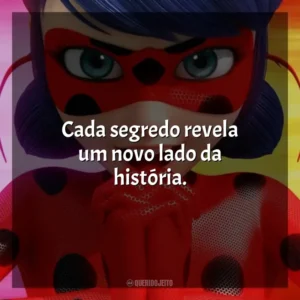 Cada segredo revela um novo lado da história. Miraculous Secrets (Série)