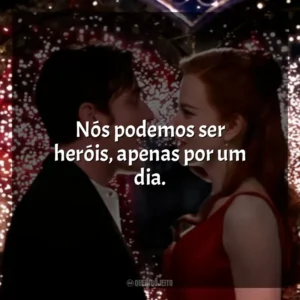 Nós podemos ser heróis, apenas por um dia. Moulin Rouge – Amor em Vermelho (Filme)