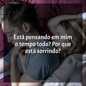 Está pensando em mim o tempo todo? Por que está sorrindo? No Jogo do Amor (Filme)
