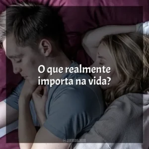 O que realmente importa na vida? No Jogo do Amor (Filme)