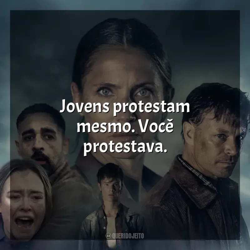 Filme O Abismo frases: Jovens protestam mesmo. Você protestava.