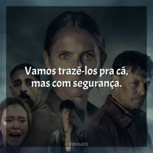 Vamos trazê-los pra cá, mas com segurança. O Abismo (Filme)