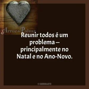Reunir todos é um problema — principalmente no Natal e no Ano-Novo. O Arroz de Palma (Livro)