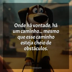 Onde há vontade, há um caminho… mesmo que esse caminho esteja cheio de obstáculos. O Lendário Cão Guerreiro (Filme)