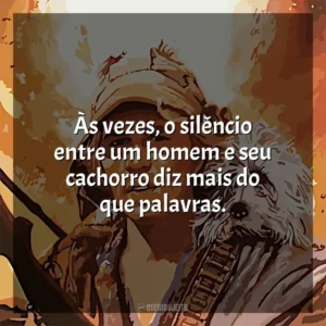 Às vezes, o silêncio entre um homem e seu cachorro diz mais do que palavras. O Menino e seu Cachorro (Filme)