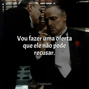Vou fazer uma oferta que ele não pode recusar. O Poderoso Chefão (Filme)
