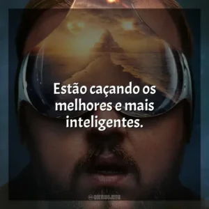 Estão caçando os melhores e mais inteligentes. O Problema dos 3 Corpos (Série)