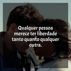 Qualquer pessoa merece ter liberdade tanto quanto qualquer outra. Origin (Filme)
