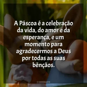 A Páscoa é a celebração da vida, do amor e da esperança, e um momento para agradecermos a Deus por todas as suas bênçãos. Páscoa
