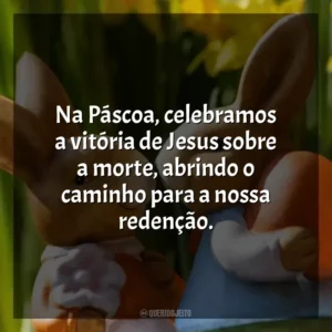 Na Páscoa, celebramos a vitória de Jesus sobre a morte, abrindo o caminho para a nossa redenção. Páscoa
