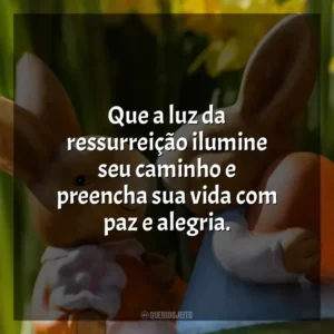 Que a luz da ressurreição ilumine seu caminho e preencha sua vida com paz e alegria. Páscoa