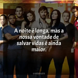 A noite é longa, mas a nossa vontade de salvar vidas é ainda maior. Plantão Noturno (Série)