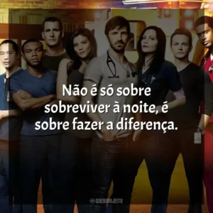 Não é só sobre sobreviver à noite, é sobre fazer a diferença. Plantão Noturno (Série)