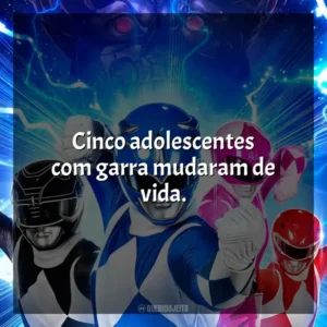 Cinco adolescentes com garra mudaram de vida. Power Rangers – Agora e Sempre (Filme)