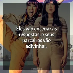 Eles vão encenar as respostas, e seus parceiros vão adivinhar. Quiz Lady (Filme)
