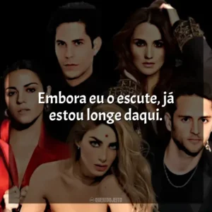 Embora eu o escute, já estou longe daqui. RBD