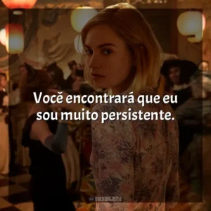 Você encontrará que eu sou muito persistente. Rebecca – A Mulher Inesquecível (Filme)