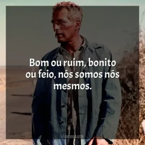Bom ou ruim, bonito ou feio, nós somos nós mesmos. Rebeldia Indomável (Filme)