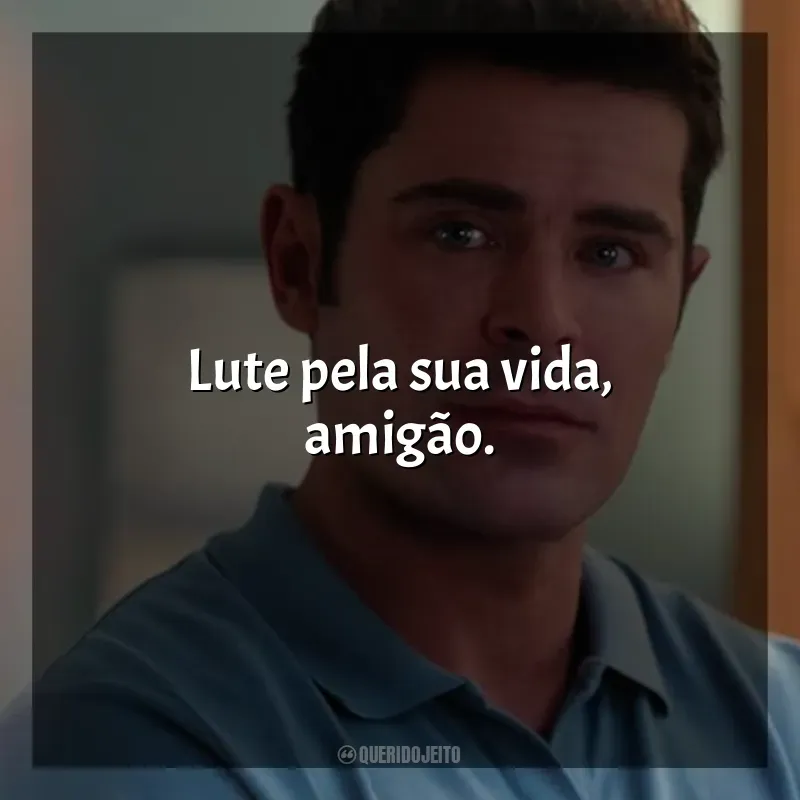 Frases Ricky Stanicky filme: Lute pela sua vida, amigão.