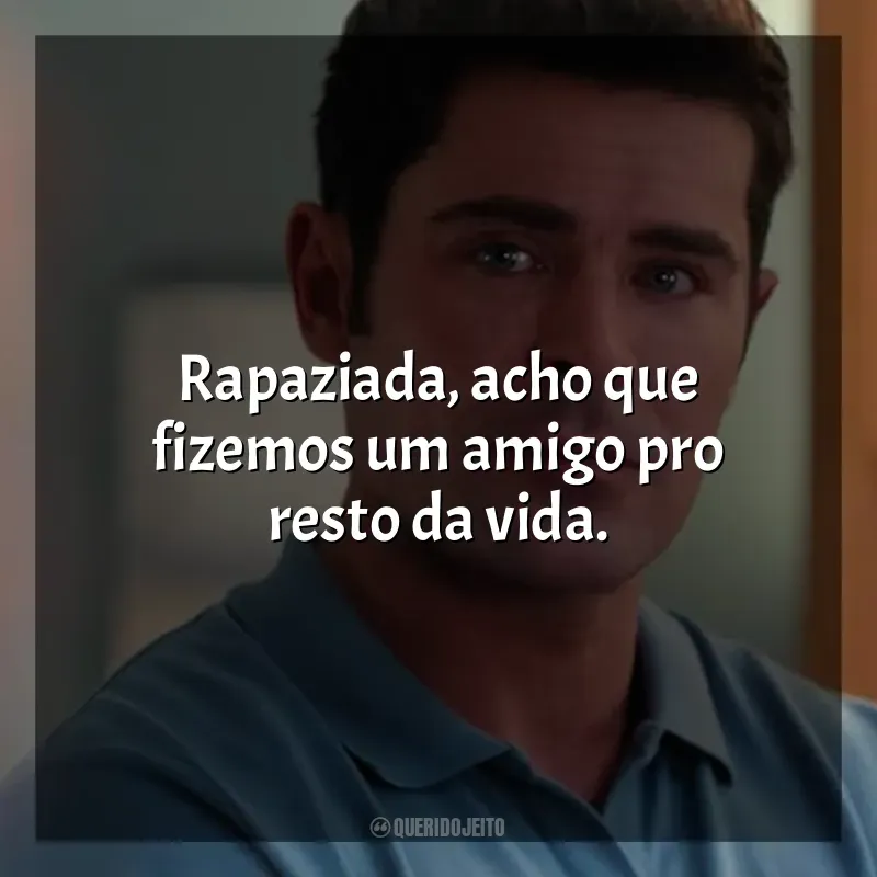 Frase final do filme Ricky Stanicky: Rapaziada, acho que fizemos um amigo pro resto da vida.