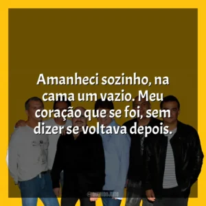 Amanheci sozinho, na cama um vazio. Meu coração que se foi, sem dizer se voltava depois. Roupa Nova