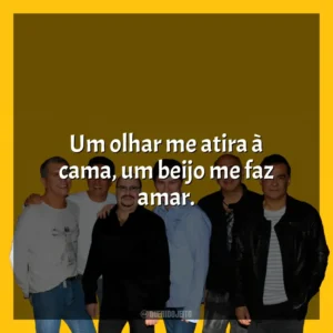 Um olhar me atira à cama, um beijo me faz amar. Roupa Nova