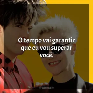 O tempo vai garantir que eu vou superar você. Roxette