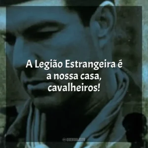 A Legião Estrangeira é a nossa casa, cavalheiros! Savior – A Última Guerra (Filme)