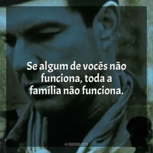 Se algum de vocês não funciona, toda a família não funciona. Savior – A Última Guerra (Filme)