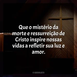 Que o mistério da morte e ressurreição de Cristo inspire nossas vidas a refletir sua luz e amor. Semana Santa
