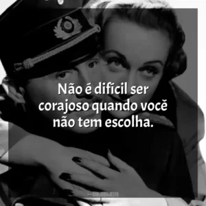 Não é difícil ser corajoso quando você não tem escolha. Ser ou Não Ser (Filme)