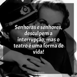 Senhoras e senhores, desculpem a interrupção, mas o teatro é uma forma de vida! Ser ou Não Ser (Filme)