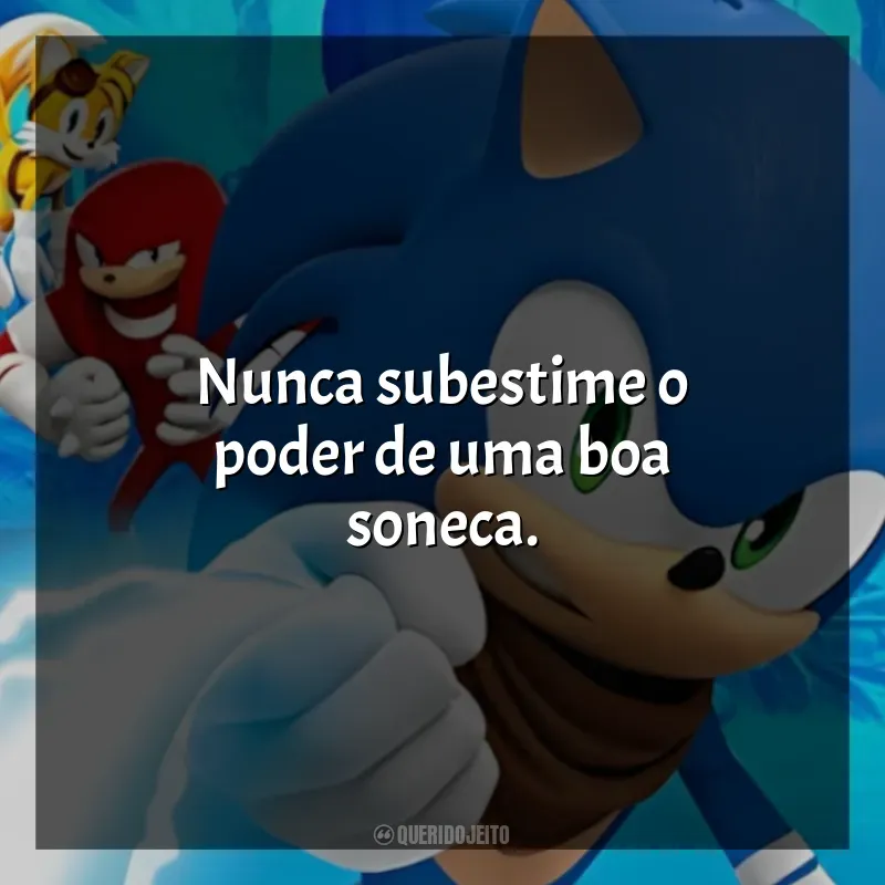 Frases de Sonic Boom série: Nunca subestime o poder de uma boa soneca.