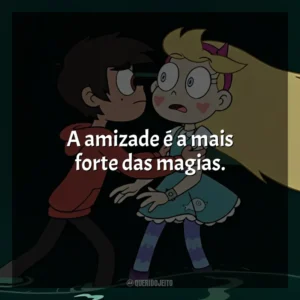 A amizade é a mais forte das magias. Star vs. As Forças do Mal (Série)