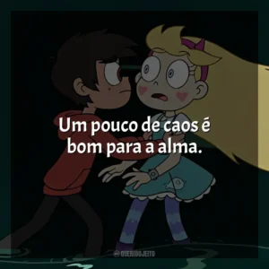 Um pouco de caos é bom para a alma. Star vs. As Forças do Mal (Série)