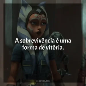 A sobrevivência é uma forma de vitória. Star Wars: A Guerra dos Clones (Série)