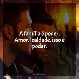 A família é poder. Amor, lealdade, isso é poder. The Originals (Série)