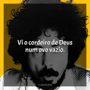 Vi o cordeiro de Deus num ovo vazio. Tom Zé