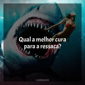 Qual a melhor cura para a ressaca? Tubarão: Mar de Sangue (Filme)