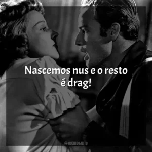 Nascemos nus e o resto é drag! Uma Rua Chamada Pecado (Filme)