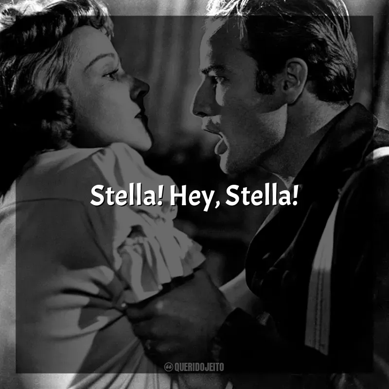 Filme Uma Rua Chamada Pecado frases: Stella! Hey, Stella!