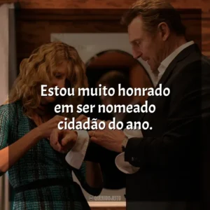 Estou muito honrado em ser nomeado cidadão do ano. Vingança a Sangue-Frio (Filme)