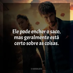 Ele pode encher o saco, mas geralmente está certo sobre as coisas. Warrior (Série)