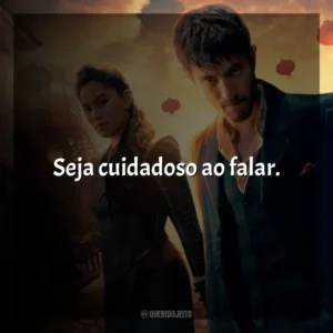 Seja cuidadoso ao falar. Warrior (Série)
